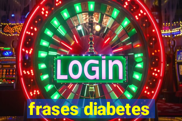 frases diabetes